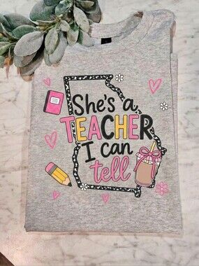 Teacher shirt Shes A Teacher I can Tell cute popular trending school Georgia